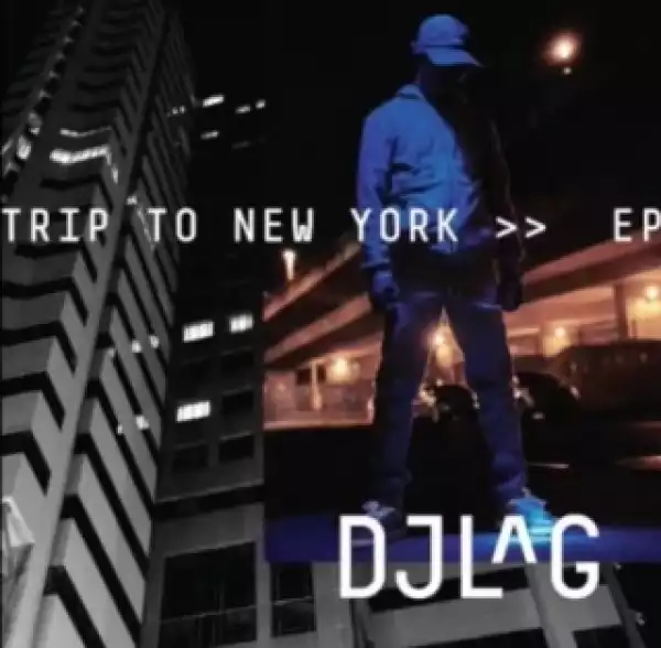Trip to New York EP BY DJ LAG